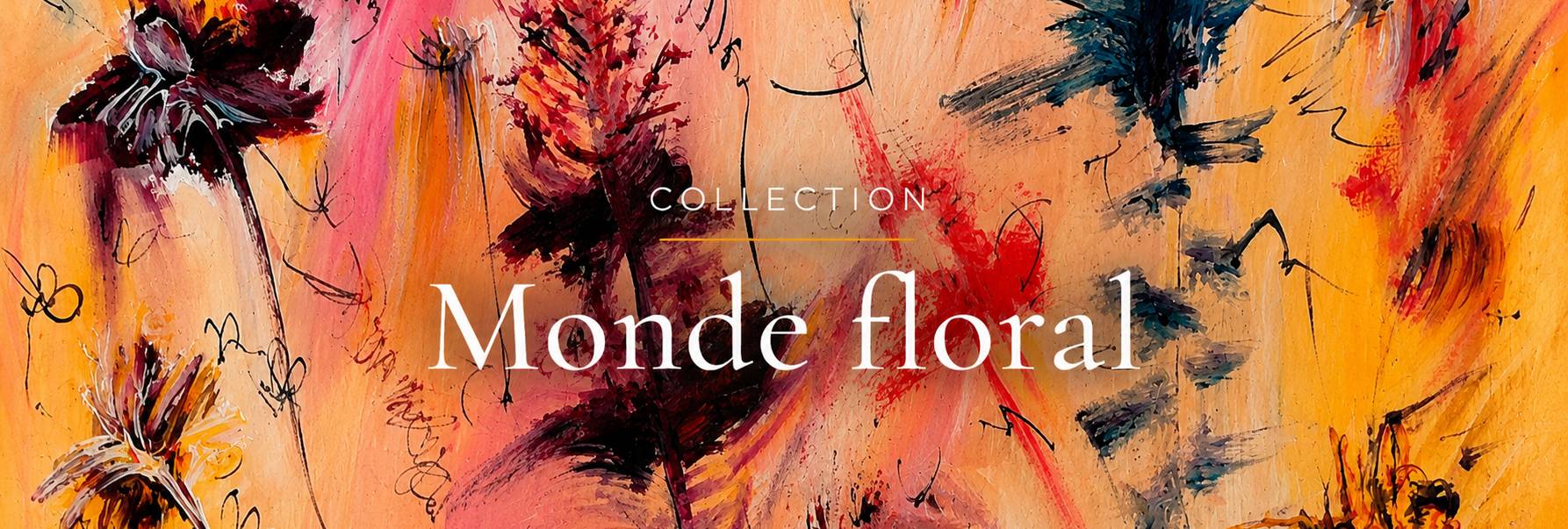 Collection Monde Floral – peintures florales contemporaines par l'artiste peintre Âme Sauvage
